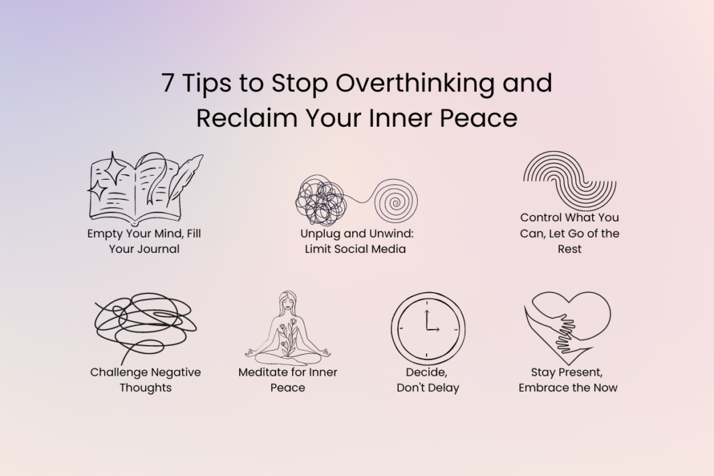 7 Tips to Stop Overthinking and Reclaim Your Inner Peace